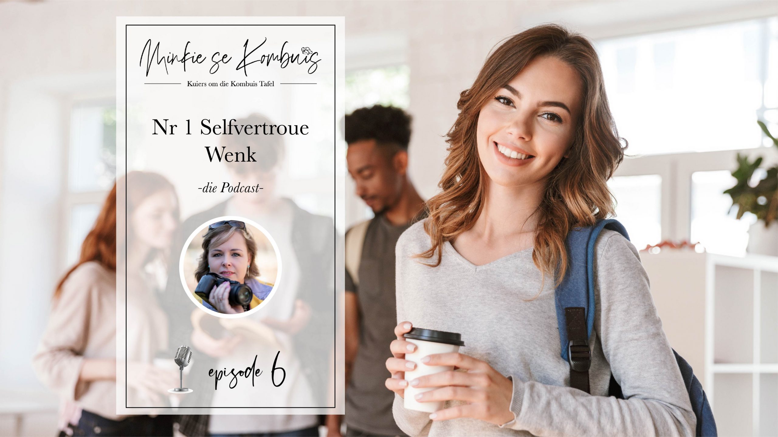 #6 – Nr 1 Selfvertroue Wenk wat jou lewe sal verander