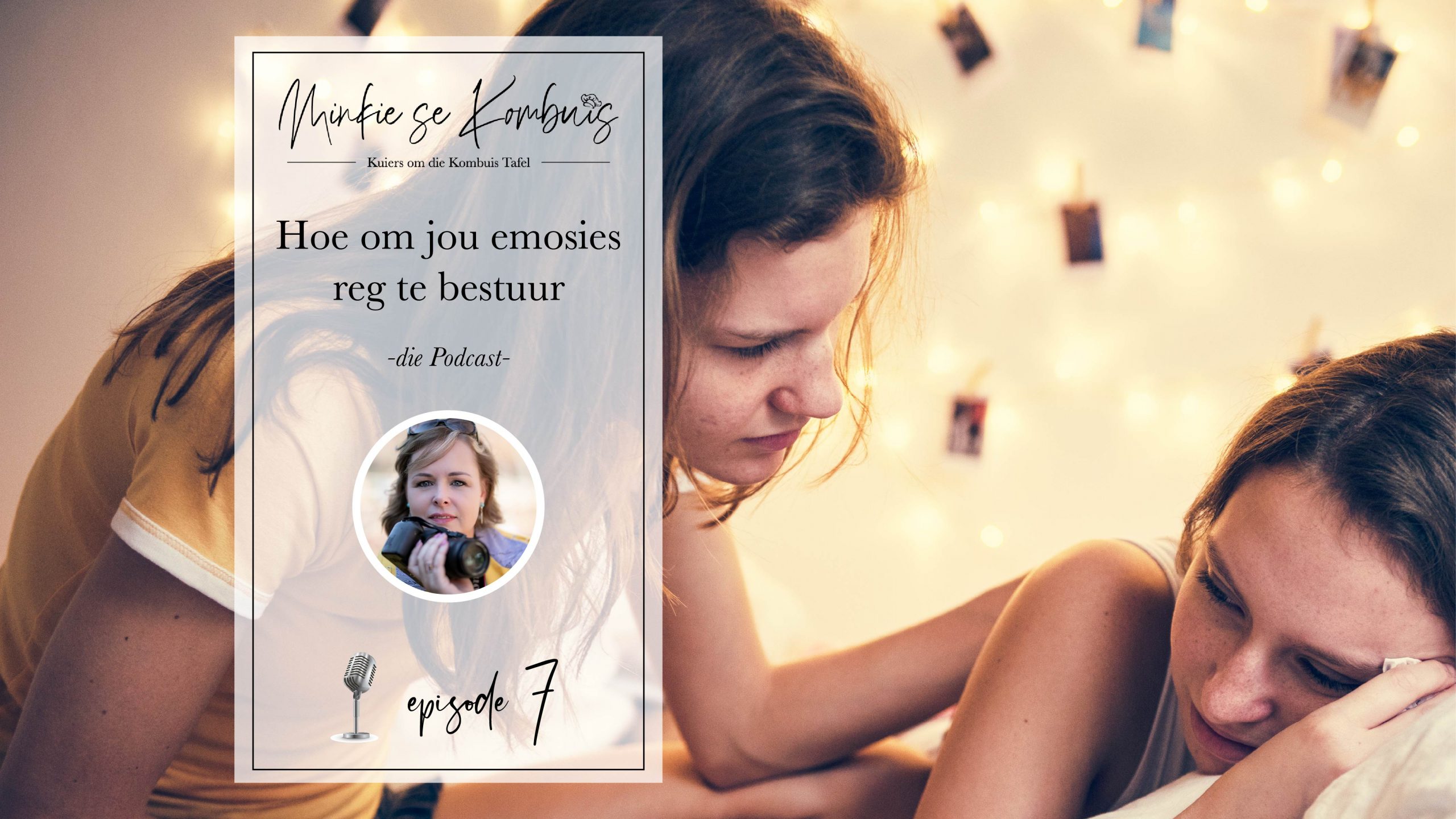 #7 – Hoe om jou emosies reg te bestuur